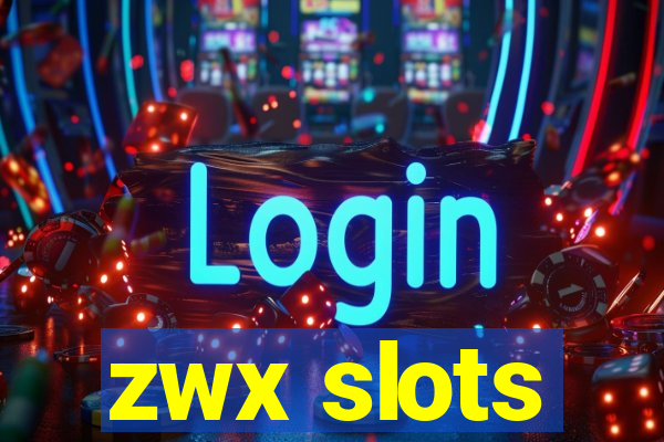 zwx slots